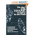 The Story of the "Titanic" as Told by Its Survivors