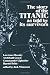 The Story of the Titanic As Told by Its Survivors (Dover Maritime)