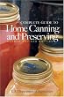 Complete Guide to Home Canning and Preserving (Second Revised Edition)