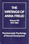 Psychoanalytic Psychology of Normal Development (The Writings of Anna Freud)