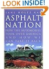 Asphalt Nation: How the Automobile Took Over America and How We Can Take It Back