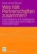 Was H LT Partnerschaften Zusammen?: Psychologische Und Soziologische Erkl Rungsans Tze Zum Erfolg Von Paarbeziehungen