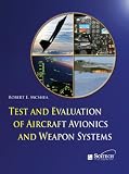 Test and Evaluation of Aircraft Avionics and Weapon Systems