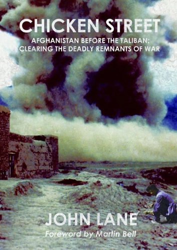 Chicken Street: Afghanistan before the Taliban: Clearing the Deadly Remnants of War