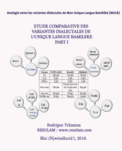 Étude Comparative des Variantes Dialectales de L'unique Langue Bamiléké Part I: Comparative Study of the Bamileke dialects Part I (Volume 1) (French Edition)