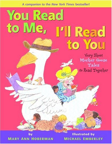 You Read to Me, I'll Read to You: Very Short Mother Goose Tales toRead Together