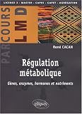 R�gulation m�tabolique : g�nes, hormones et nutriments
