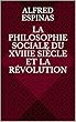 La Philosophie sociale du XVIIIe siècle et la Révolution (French Edition)