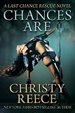 Chances Are: A Last Chance Rescue Novel (Volume 10)
