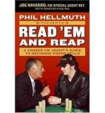 Produkt-Bild: Phil Hellmuth Presents Read 'em and Reap: A Career FBI Agent's Guide to Decoding Poker Tells [ PHIL HELLMUTH PRESENTS READ 'EM AND REAP: A CAREER FBI AGENT'S GUIDE TO DECODING POKER TELLS ] by Navarro, Joe (Author) Nov-07-2006 [ Paperback ]