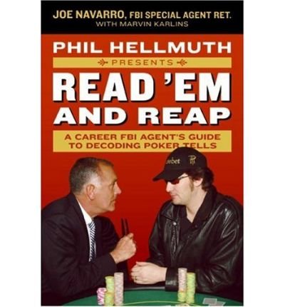 Produkt-Bild: Phil Hellmuth Presents Read 'em and Reap: A Career FBI Agent's Guide to Decoding Poker Tells [ PHIL HELLMUTH PRESENTS READ 'EM AND REAP: A CAREER FBI AGENT'S GUIDE TO DECODING POKER TELLS ] by Navarro, Joe (Author) Nov-07-2006 [ Paperback ]