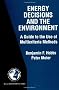 Energy Decisions and the Environment: A Guide to the Use of Multicriteria Methods (International Series in Operations Research & Management Science)