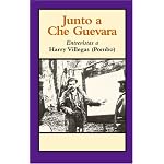 Junto a Che Guevara: Entrevistas a Harry Villegas (Pombo) book cover