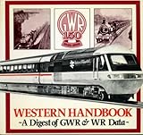 Western handbook : a digest of GWR and WR data
