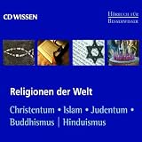 CD WISSEN - H&ouml;rbuch f&uuml;r Besserwisser - Religionen der Welt - Sammel-Box - Christentum - Islam - Judentum - Buddhismus - Hinduismus, 4 CDs - Holger Stiegler