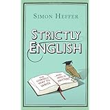 Strictly English: The Correct Way to Write . . . And Why It Matters