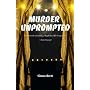 Murder Unprompted: A Crime Novel