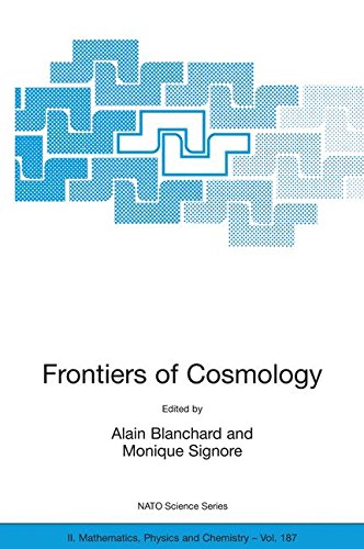 Frontiers of Cosmology: Proceedings of the NATO ASI on The Frontiers of Cosmology, Cargese, France from 8 -  20 September 2003 (Nato Science Series II:)