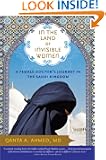 In the Land of Invisible Women: A Female Doctor's Journey in the Saudi Kingdom