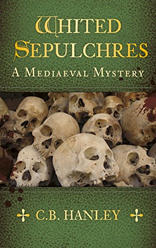 Whited Sepulchres (A Mediaeval Mystery)