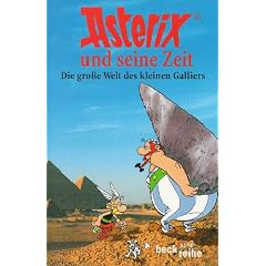 Asterix und seine Zeit: Die gro�e Welt des kleinen Galliers