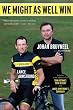 We Might As Well Win: On the Road to Success with the Mastermind Behind Eight Tour de FranceVictories
