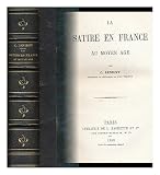 La Satire En France Au Moyen Age / Par C. Lenient