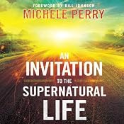 An Invitation to the Supernatural Life | [Michele Perry]