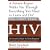 The First Year: HIV - An Essential Guide for the Newly Diagnosed