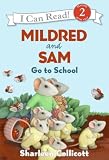 Mildred and Sam Go to School (Mildred & Sam (I Can Read Library))