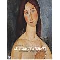Le Silence Eternel : Amadeo Modigliani et Jeanne Hebuterne (1916-1919)