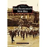 San Francisco's Nob Hill (Images of America) (Images of America (Arcadia Publishing))