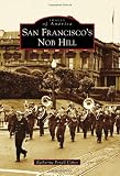 San Franciscos Nob Hill (Images of America) (Images of America (Arcadia Publishing))