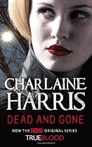 Dead and Gone: A True Blood Novel (Sookie Stackhouse Vampire 9)