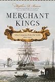 Merchant Kings: When Companies Ruled the World, 1600--1900