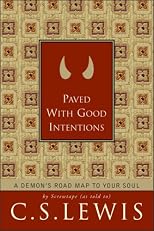 Paved with Good Intentions : A Demon's Road Map to Your Soul