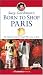 Suzy Gershman's Born to Shop Paris: The Ultimate Guide for People Who Love to Shop (Born To Shop)