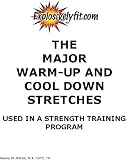 The major warm-up and cool down stretches used in strength training programs