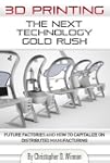 3D Printing: The Next Technology Gold...