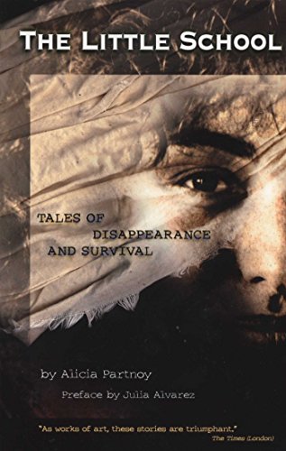The Little School: Tales of Disappearance and Survival, by Alicia Partnoy The Little School: Tales of Disappearance and Survival, by Alicia Partnoy
