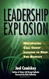 Leadership Explosion: Multiplying Cell Group Leaders for the Harvest