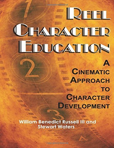 Reel Character Education: A Cinematic Approach to Character Development by Russell Iii, Ph.D., William B. (2010) Paperback