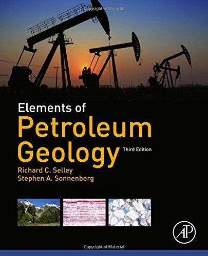 Elements of Petroleum Geology, Third Edition by Richard C. Selley (2014-11-27)