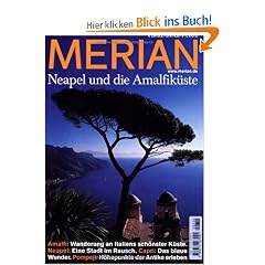 MERIAN Golf von Neapel: Amalfi: Wanderung an Italiens sch�nster K�ste. Neapel: Eine Stadt im Rausch. Capri: Das blaue Wunder. Pompeji: H�hepunkte der Antike erleben (MERIAN Hefte)