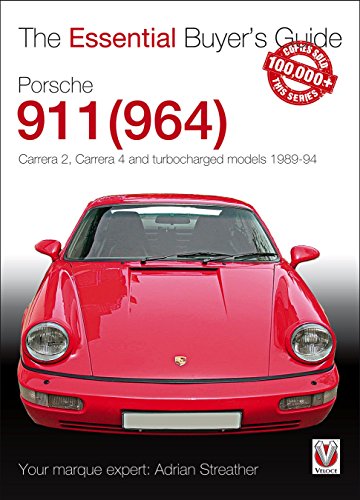 Porsche 911 (964): Carrera 2, Carrera 4 and Turbocharged Models 1989 to 1994 (The Essential Buyer's Guide)