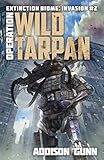 Operation Wild Tarpan (Extinction Biome: Invasion Book 2)