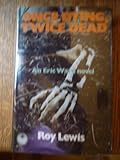 Once dying, twice dead : an Eric Ward novel