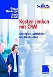 Produkt-Bild: Kosten senken mit CRM. Strategien, Methoden und Kennzahlen