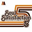 Soul Satisfaction 5: Things That Make You