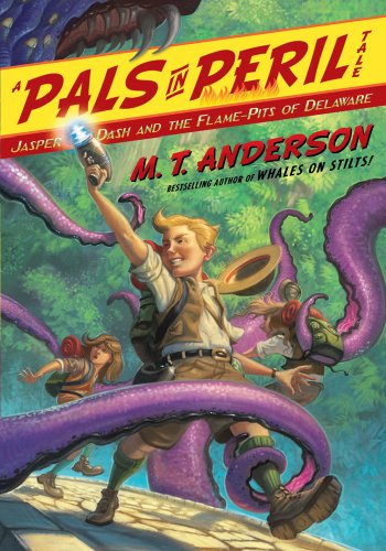 Jasper Dash and the Flame-Pits of Delaware (Pals in Peril Tales)